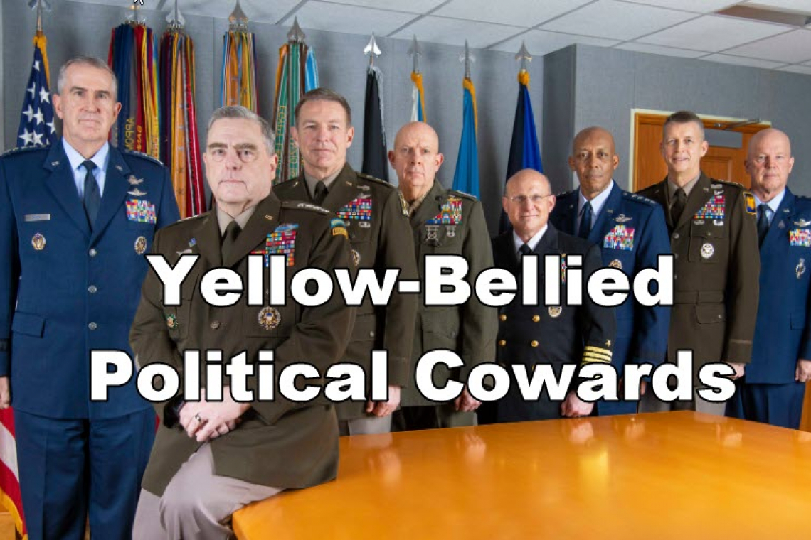 Joint Chiefs of Staff - Or Yellow-Bellied, Political Cowards?