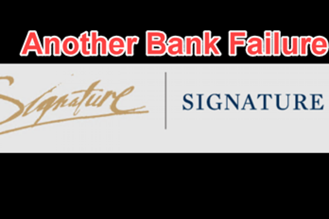 ANOTHER BANK FAILURE: SIGNATURE BANK IN NEW YORK; SEIZED BY FDIC