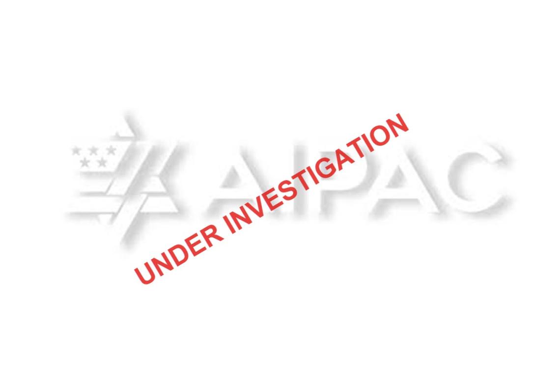 Israel Finally Went Too Far; Dept. of Justice Opens FARA Investigation into AIPAC